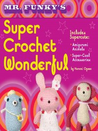 Mr. Funky's Super Crochet Wonde.jpg