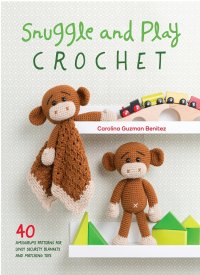 Carolina Guzman Benitez - Snuggle and Play﻿ Crochet book.jpg