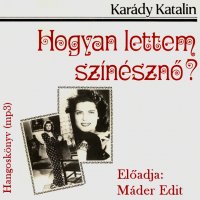 00_03-Karady_Katalin-Hogyan_lettem_szineszno-Szepirodalmi-Bp-1989.jpg