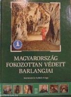 Székely Kinga szerk. Magyarország fokozottan védett barlangjai.jpg
